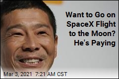 Want to Go on SpaceX Flight to the Moon? He&#39;s Paying