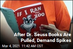 After Dr. Seuss Books Are Pulled, Demand Spikes