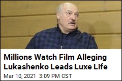 Goldmine Film Alleges Belarus&#39; Lukashenko Has 18 Homes