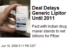 Deal Delays Generic Lipitor Until 2011