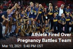 Athlete Fired Over Pregnancy Battles Team