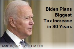 Biden Plans Biggest Tax Increase in 30 Years