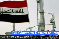 Oil Giants to Return to Iraq