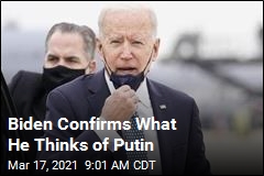 Biden Confirms What He Thinks of Putin