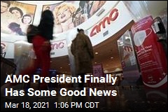AMC President Finally Has Some Good News
