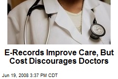 E-Records Improve Care, But Cost Discourages Doctors
