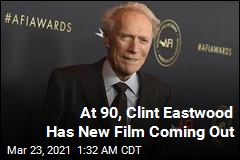At 90, Clint Eastwood Has New Film Coming Out