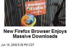 New Firefox Browser Enjoys Massive Downloads