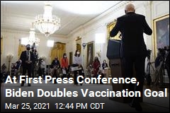 Biden Doubles Vaccination Goal at First Press Conference