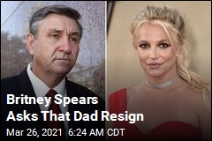 Britney Spears Asks That Dad Resign