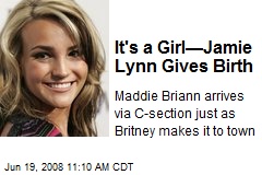 It's a Girl&mdash;Jamie Lynn Gives Birth