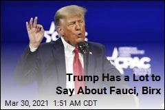 Trump Not Happy With Fauci, Birx
