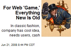 For Web 'Game,' Everything New Is Old