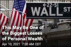 This May Be One of the Biggest Losses of Personal Wealth