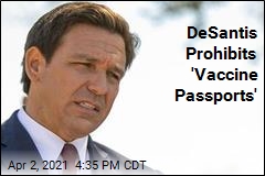 DeSantis Bars Requiring Proof of Vaccination