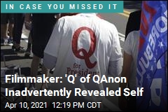 Who Is &#39;Q&#39; of QAnon? Documentary Makes Claim