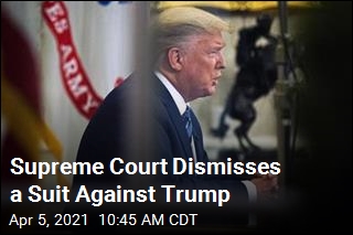 Supreme Court Dismisses a Suit Against Trump