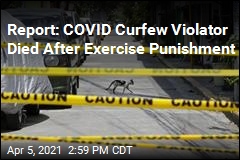 Report: Curfew Violator Dies After Being Forced to Exercise