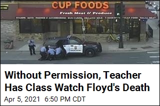 Parents Worry After Teacher Has Class Watch Floyd&#39;s Death