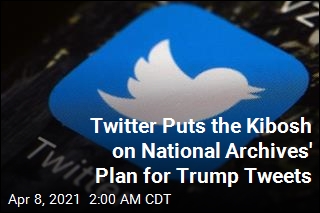 Twitter Puts the Kibosh on National Archives&#39; Trump Tweets Plan