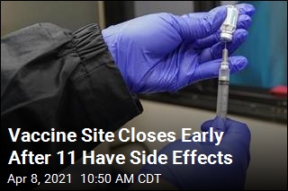 Vaccine Site Closes Early After 11 Have Side Effects