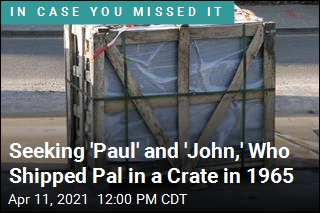 Seeking &#39;Paul&#39; and &#39;John,&#39; Who Shipped Pal in a Crate in 1965