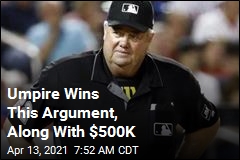 Umpire Wins This Argument, Along With $500K