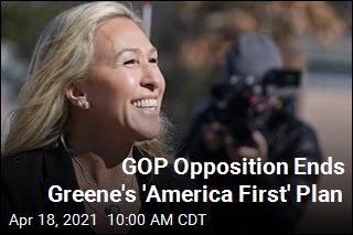 GOP Opposition Ends Greene&#39;s &#39;America First&#39; Plan