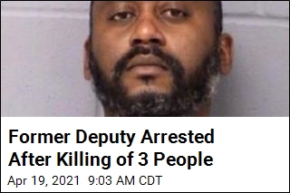 Former Deputy Arrested After Killing of 3 People
