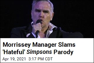 Morrissey Manager Slams &#39;Hateful&#39; Simpsons Parody