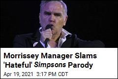 Morrissey Manager Slams &#39;Hateful&#39; Simpsons Parody