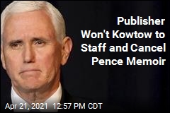 Publisher Won&#39;t Kowtow to Staff and Cancel Pence Memoir