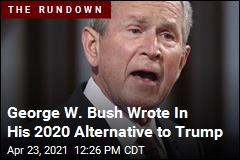 George W. Bush Wrote In His 2020 Alternative to Trump
