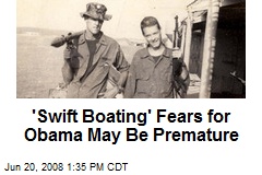 'Swift Boating' Fears for Obama May Be Premature