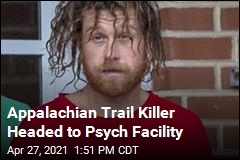 Appalachian Trail Killer Headed to Psych Facility