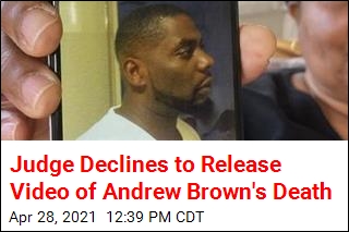 Judge Declines to Release Video of Andrew Brown&#39;s Death
