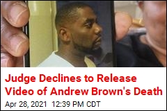 Judge Declines to Release Video of Andrew Brown&#39;s Death