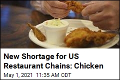 New Shortage for US Restaurant Chains: Chicken