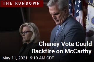 Cheney Vote Could Backfire on McCarthy