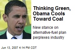 Thinking Green, Obama Cools Toward Coal