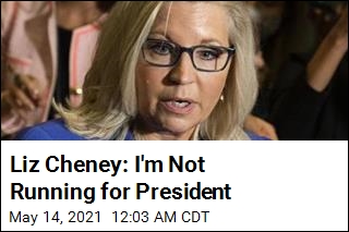 Cheney Says She Won&#39;t Run for President in 2024