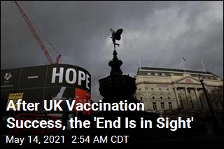 After UK Vaccination Success, the &#39;End Is in Sight&#39;