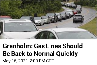 Granholm: Gas Lines Should Be Back to Normal Quickly