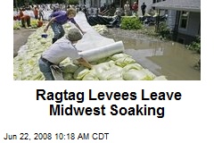 Ragtag Levees Leave Midwest Soaking