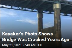 Kayaker&#39;s Photo Shows Bridge Was Cracked in 2016