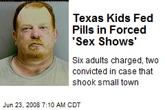Texas Kids Fed Pills in Forced 'Sex Shows'