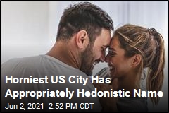 Horniest US City Has Appropriately Hedonistic Name