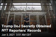 Trump DoJ Seized NYT Reporters&#39; Phone Records