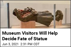 Museum Visitors Will Help Decide Fate of Statue