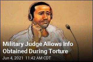 Military Judge Allows Info Obtained During Torture